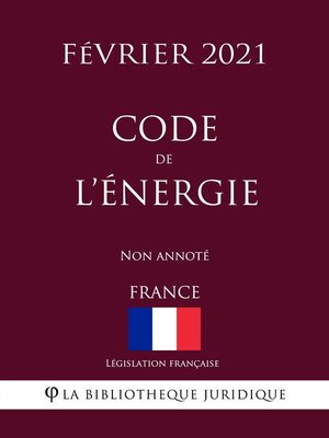 cover image of Code de l'énergie (France) (Février 2021) Non annoté